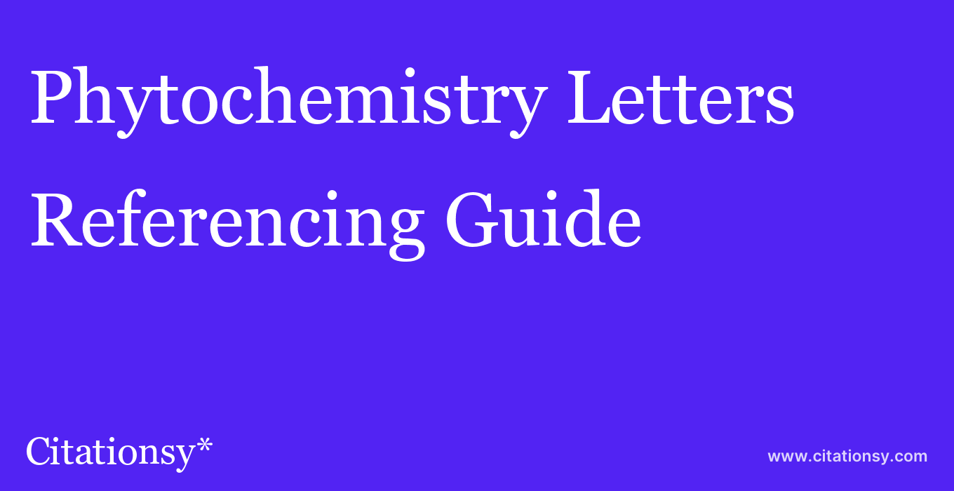 cite Phytochemistry Letters  — Referencing Guide
